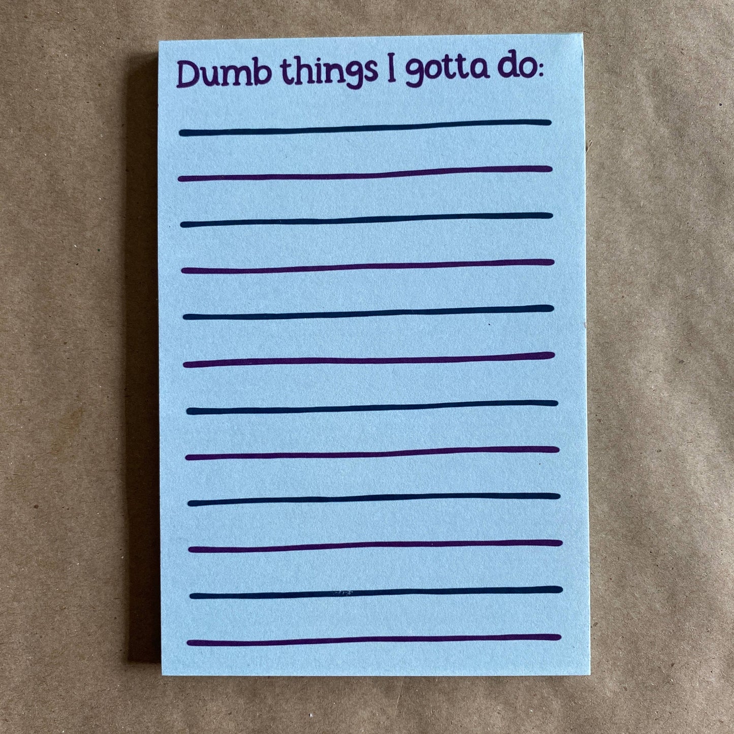 Dumb Things I Gotta Do Notepad